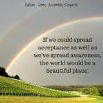 Autism awareness meme saying that if we could spread autism acceptance as well as we've spread autism awareness, the world would be a beautiful place!